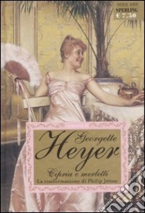 Cipria e merletti libro di Heyer Georgette