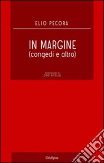 In margine. Congedi ed altro libro di Pecora Elio