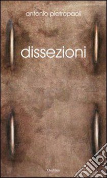 Dissezioni libro di Pietropaoli Antonio