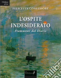 L'ospite indesiderato. Frammenti dal Diario libro di Confessore Felicetta