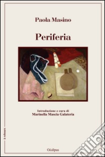 Periferia libro di Masino Paola; Mascia Galateria M. (cur.)