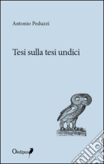 Tesi sulla tesi undici libro di Peduzzi Antonio