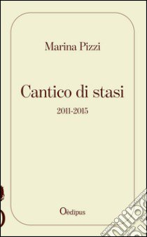 Cantico di stasi libro di Pizzi Marina