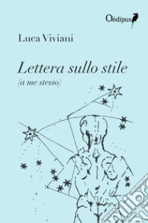 Lettera sullo stile (a me stesso) libro di Viviani Luca