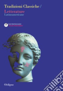 Tradizioni Classiche. Letterature Latinoamericane libro di Nuzzo G. (cur.)