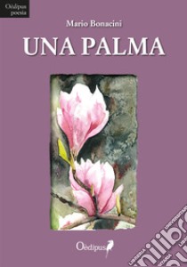 Una palma libro di Bonacini Mario