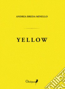Yellow. Nuova ediz. libro di Breda Minello Andrea