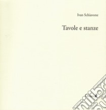 Tavole e stanze libro di Schiavone Ivan