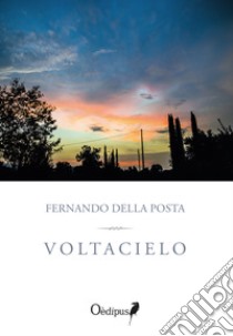 Voltacielo. Nuova ediz. libro di Della Posta Fernando