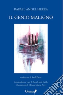 Il genio maligno libro di Herra Rafael Angel; Grillo R. M. (cur.)