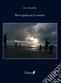 Breve guida per le assenze libro di Mazzolini Anna