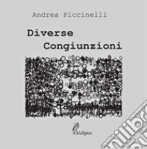 Diverse congiunzioni libro di Piccinelli Andrea