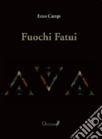 Fuochi fatui libro di Campi Enzo