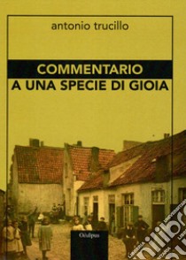 Commentario a una specie di gioia libro di Trucillo Antonio