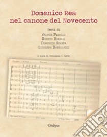 Domenico Rea nel canone del Novecento libro di Pedullà Walter; Barilli Renato; Scarpa Domenico; Forte F. G. (cur.)