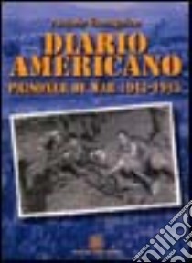 Diario americano. Prisoner of war (1943-45) libro di Romagnino Antonio