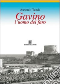 Gavino, l'uomo del faro libro di Tanda Ausonio