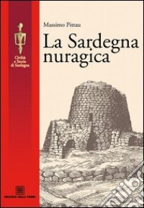 La Sardegna nuragica libro di Pittau Massimo