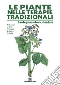 Le piante nelle terapie tradizionali della Sardegna libro di Atzei Aldo Domenico; Putzolu Fulvia; Usala Teresa