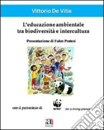 L'educazione ambientale tra biodiversità e intercultura libro di De Vitis Vittorio