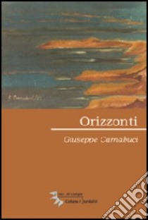 Orizzonti libro di Carnabuci Giuseppe