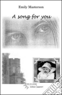 Song for you (A) libro di Masterson Emily