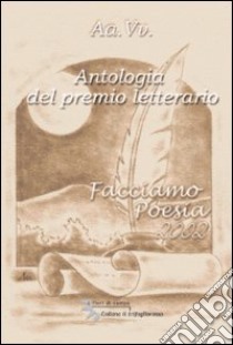 Antologia del Premio letterario Facciamo poesia 2002 libro