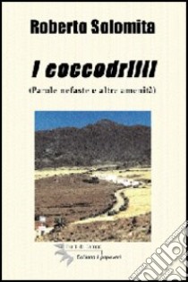 I coccodrilli. Parole nefaste ed altre amenità libro di Solomita Roberto