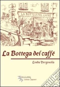 La bottega del caffè libro di Verginella Linda