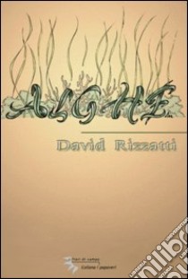 Alghe libro di Rizzatti David