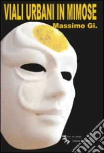 Viali urbani in mimose libro di Giannecchini Massimo