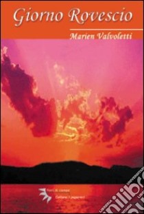 Giorno rovescio libro di Valvoletti Marien