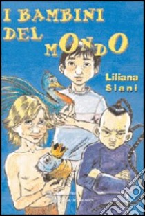 I bambini del mondo libro di Siani Liliana