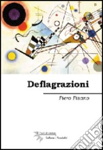 Deflagrazioni libro di Pisano Piero