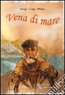 Vena di mare libro di Diego Eléna Luigi