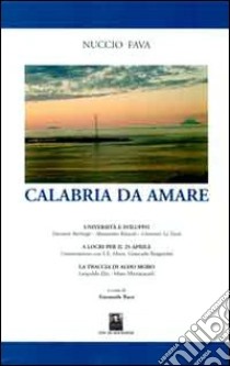 Calabria da amare libro di Fava Nuccio