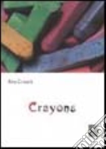 Crayons libro di Crisarà M. Rita