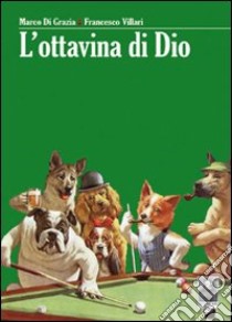 L'ottavina di Dio libro di Di Grazia Marco; Villari Francesco