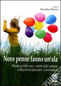 Nove penne fanno un'ala libro di Mesina A. (cur.)