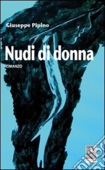 Nudi di donna libro di Pipino Giuseppe