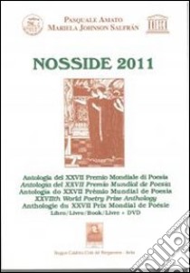 Nosside 2011. Antologia del 27ª Premio di Poesia libro di Amato P. (cur.); Salfran M. J. (cur.)