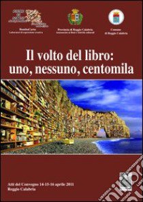 Il volto del libro. Uno nessuno centomila libro