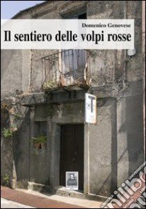 Il sentiero delle volpi rosse libro di Genovese Domenico