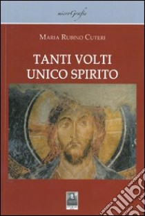 Tanti volti unico spirito libro di Rubino Cuteri Maria