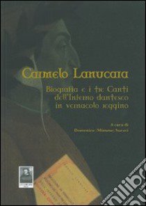 Biografia e i tre canti dell'Inferno dantesco in vernacolo reggino libro di Lanucara Carmelo; Suraci D. (cur.)