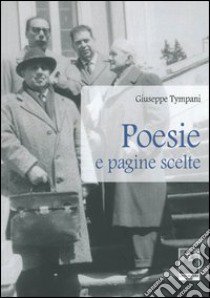 Poesie e pagine scelte libro di Tympani Giuseppe