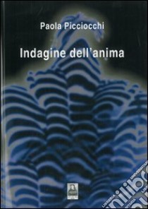 Indagine dell'anima libro di Picciocchi Paola