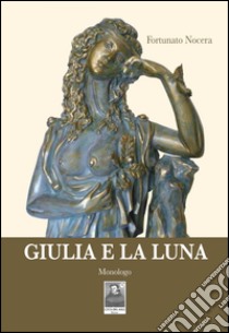 Giulia e la luna libro di Nocera Fortunato