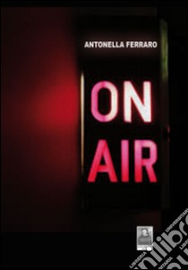 On air. Ediz. italiana libro di Ferraro Antonella