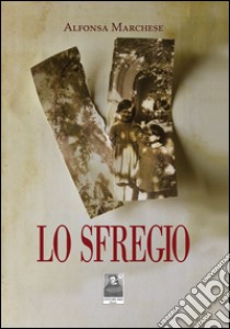 Lo sfregio libro di Marchese Alfonsa